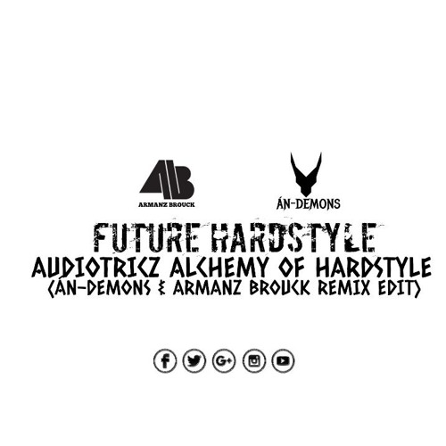 Audiotricz Alchemy Of Hardstyle (Án - Demons & Armanz Brouck Remix Edit)