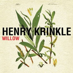 Henry Krinkle - Willow