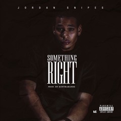 Something Right- Prod by The Kontrabandz