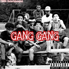 Gang Gang- Bishop Bandzz x AG x Kam Codeine x Pürp x OMG DaeDae
