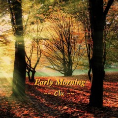 Clu - Early Morning (Prod. Herba-T) [RELOADED]