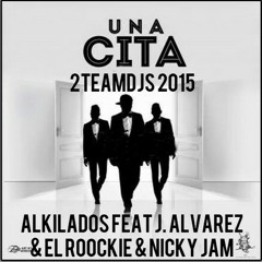 Una Cita Remix Alkilados Ft Nicky Jam,El Roockie & J alvares