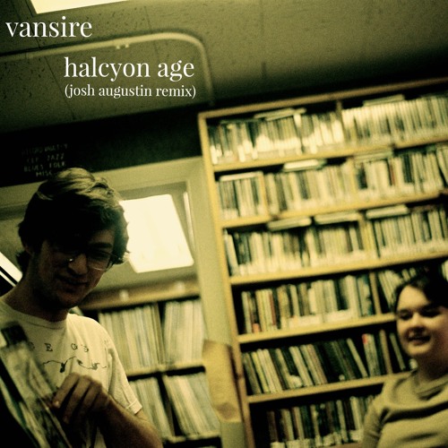 Vansire - Halcyon Age (Josh Augustin Remix)
