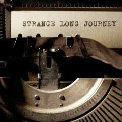 STRANGE LONG JOURNEY
