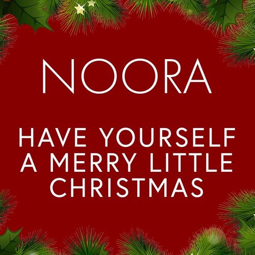 Noora - Have Yourself A Merry Little Christmas