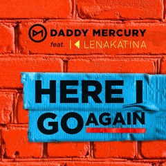 Lena Katina | Here I Go Again (Audio) | ft.Daddy Mercury | PREMIERE 2017