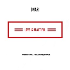 Love Is Beautiful (feat. Freshflowz, Quocaine O’malley & Swade)