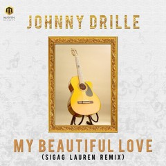 Johnny Drille - My Beautiful Love ( Sigag Lauren Remix )