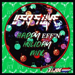 USB sLAve's Happy Eff'n Holiday Mix Ft. 3iJoe