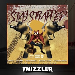DJ Gutta Butta, Benny, Lil Yase, Show Banga, Maniac Flame - Stay Strapped [Prod. L-Finguz] [Thizzler