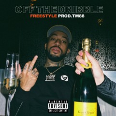 OFF THE DRIBBLE (PROD BY TM88)