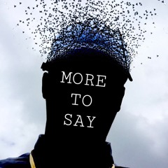 More To Say