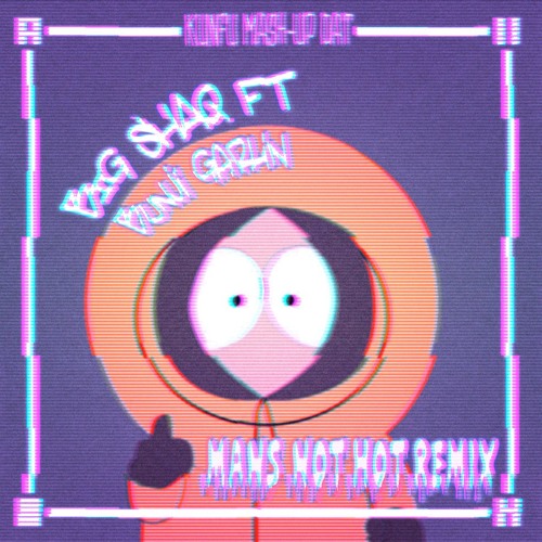 Big Shaq - MANS NOT HOT Ft Bunji Garlin ( KF Custom Feat )