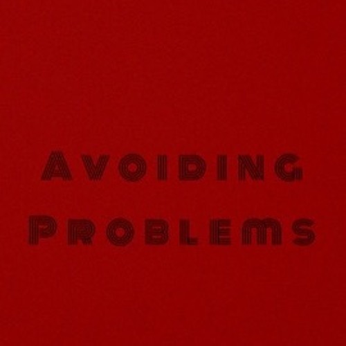 Avoiding Problems