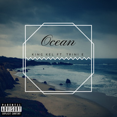 OCEAN- Ft. Trini E