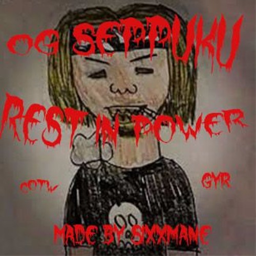 REST IN POWER OG SEPPUKU (Prod. by Noise and OG Seppuku)(MIXED BY fearthenobodiess)