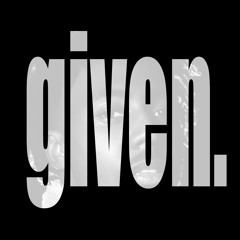 given. (Prod. by Alvinstry)