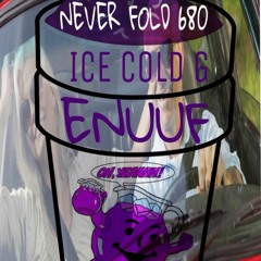 Sideways 680 - NeverFold X Ice Cold G X Enuuf {FREE NEVERFOLD!}