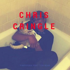 Chris Cringle (On That Dick) feat. Ten Bear