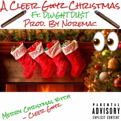A Cleer Guyz Christmas by The Cleer Guyz ft. DWiGHT Du$T (Prod. by Noremac)