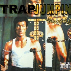 Trap Jumpin (Kung-Fu)[prod. Drumdummie T]