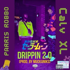 Calv XL x Parris Robbo - Drippin 2.0 (Prod. By Muckaniks)