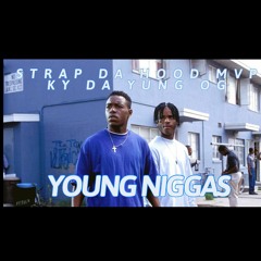 Strap Da Hood MVP & Ky Da Yung OG - Young Niggas