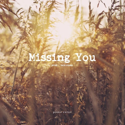 Stream 비투비 (BTOB) - 그리워하다 (Missing you) Piano Cover 피아노 커버 by Pair Piano |  Listen online for free on SoundCloud