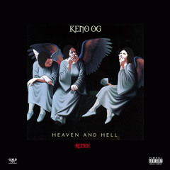 Keno OG - HEAVEN AND HELL REMIX