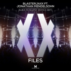 BlasterJaxx - Black Rose (Psy Trance Edit) (feat. Jonathan Mendelsohn)