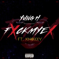 YUNG H-EX (FEAT KNOXXY)
