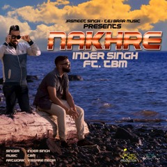 Nakhre - Inder Singh Ft.TBM