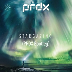 Kygo - Stargazing Ft. Justin Jesso (PRDX Bootleg)(Free Download)