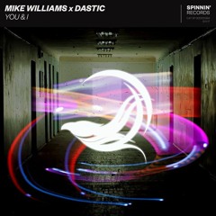 Mike Williams & Dastic - You & I (Valoriz Remix)