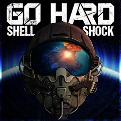 GO HARD - SHELL SHOCK