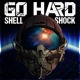 on GO HARD - SHELL SHOCK