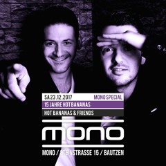 15 Jahre Hot Bananas - Mono Bautzen (4h Stunden B-Day Set)(23.12.2017)