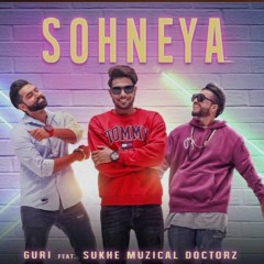 Sohneya - Guri ft. Sukhe Parmish Verma