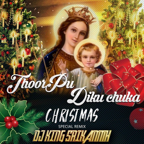 Thoorpu Dikku Song Christmas Spl Song Remix By Dj King Srikanth.mp3