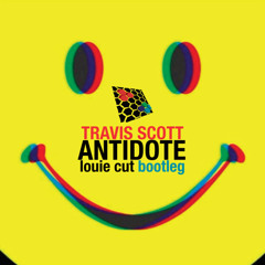 Travis Scott - Antidote (Louie Cut Bootleg)- Free Download
