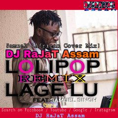 Lollipop Lagelu (African Cover Mix) - DJ RaJaT Assam