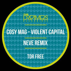 Cosy Mag - Violent Capital (Neve Remix)