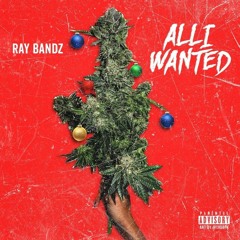 Ray Bandz- All I Wanted