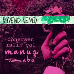 Dönersen Islık Çal (Ravend Remix)