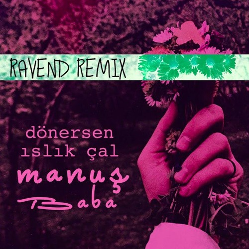 Dönersen Islık Çal (Ravend Remix)