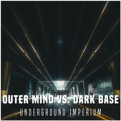Outer Mind vs. Dark Bass - Underground Imperium