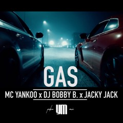 GAS - MC YANKOO X DJ BOBBY B X JACKY JACK
