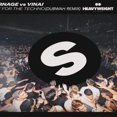 CARNAGE X VINAI - TIME FOR THE TECHNO (DUBOIS REMIX)