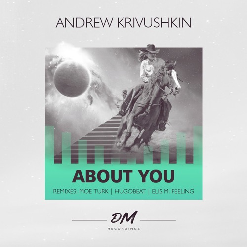 Andrew Krivushkin - About You (remixed by Moe Turk | Hugobeat | Elis M. Feeling)