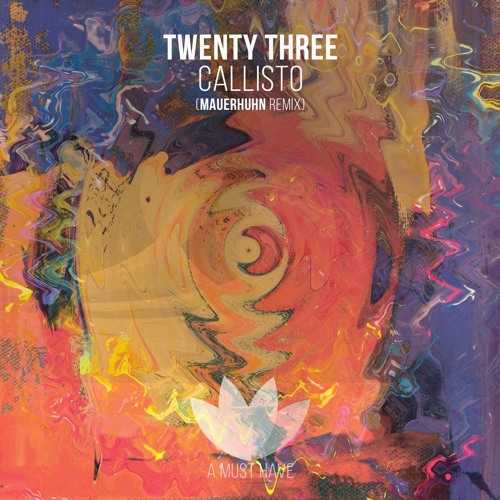 Twenty Three - Callisto (Original Mix)[A Must Have]